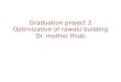 Graduation project 2 Optimization of  rawabi  building Dr. mother  thiab