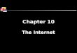 Chapter 10 The Internet
