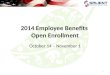 2014 Employee Benefits  Open Enrollment