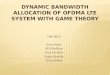 Dynamic Bandwidth Allocation of OFDMA LTE System with Game Theory
