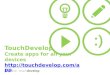 TouchDevelop Create apps for  all your  devices