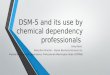 DSM-5 and its use by chemical dependency professionals