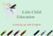 Litle Child Education