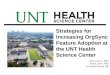 Strategies for Increasing  OrgSync  Feature Adoption at the UNT Health Science Center
