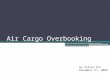 Air Cargo Overbooking