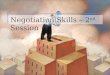 Negotiation Skills – 2 nd  Session