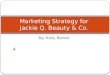 Marketing Strategy for  Jackie Q. Beauty & Co