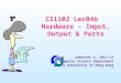CS1102 Lec04b   Hardware  –  Input, Output & Ports