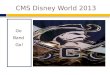 CMS Disney World 2013