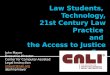 Law Students,  Technology,  21st Century Law Practice  and  the Access to Justice Gap