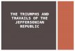 The Triumphs and Travails of the Jeffersonian Republic