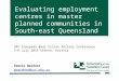 Evaluating employment  centres in master planned communities in South-east Queensland