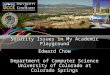 Security Issues in My Academic Playground Edward Chow Department of Computer Science University of Colorado at Colorado Springs