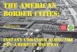 The American Borderland Cities: Instant Urbanism along the Pan-American Highway