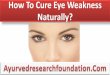 How To Cure Eye Weakness Naturally?
