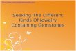 Seeking The Different Kinds Of Jewelry Containing Gemstones