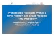 HEPEX - Probabilistic Forecasts Within a Time Horizon and Exact Flooding Time Probability