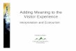 Adding meaning to the Visitor Experience
