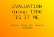 Is it me evaluation