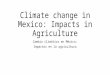 Climate change in mexico, agriculture