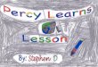 Percy Learns a Lesson by Stephen D. of Manchester, NH