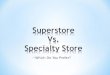 Superstore vs. Specialty