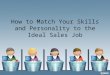 How to Match Your Skills and Personality to the Ideal Sales Job