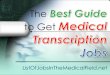 The Best Guide to Get Medical Transcription Jobs