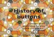 History of buttons