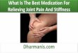 What Is The Best Medication For Relieving Joint Pain And Stiffness