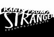 Rants from a Stranger | Issue #2