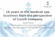 MARTIN PLACHY - The Medical Spa Business in Czech Republic