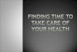 Finding time to take care of your health