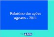 Relatório mensal agosto 2011 | Ouvidoria Geral (Bahia)