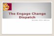The Engage Change Dispatch