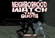 Neighborhood Watch "The Quota" Part 13