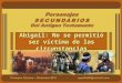 ABIGAIL: NO SE PERMITIÓ SER VÍCTIMA DE LAS CIRCUNSTANCIAS