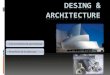 Desing & architecture
