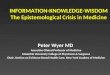 Information - Knowledge - Wisdom. The Epistemological Crisis in Medicine