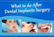 What to do After Dental Implants Surgery in Vista, CA