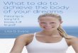 What to do to achieve the body of your dreams