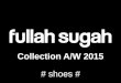 Fullah sugah collection aw2015 shoes