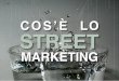 Cos'è lo street Marketing? #SMWeek15