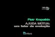 Ajuda Mútua: Um Fator de Evolução - Piotr Kropotkin
