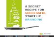 A Secret Recipe for Successful Startup Branding