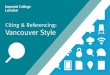 Imperial College London Citing & Referencing Guide: Vancouver Style
