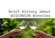 Brief history about wisconsin wineries