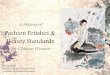 A History of Fashion Fetishes & Beauty Standards for Chinese Women - Presentation