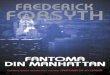 Frederick Forsyth - Fantoma Din Manhattan