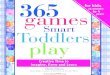 365 Games Smart Toddlers Play- 2E Creative Time to Imagine- Grow and Learn